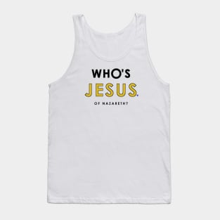 Who's Jesus of Nazareth Question? Tank Top
